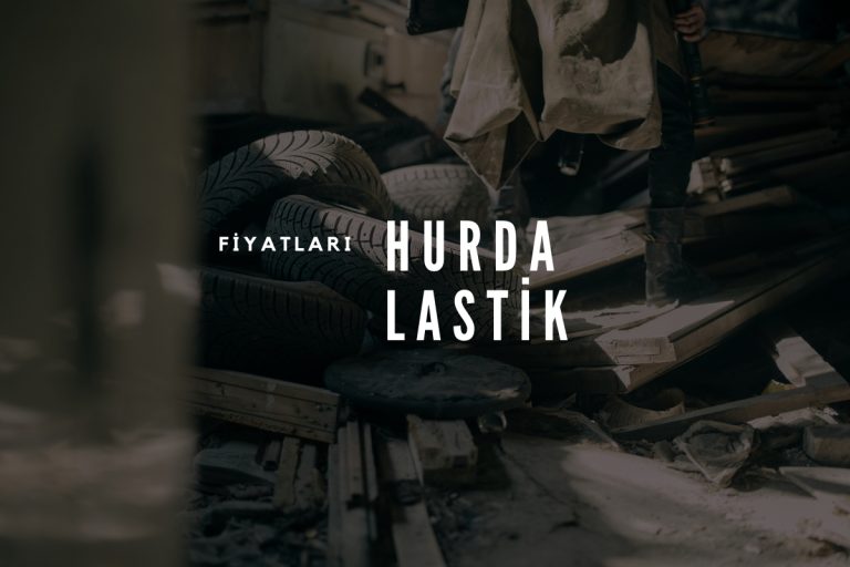 Hurda Lastik Fiyatları 2025